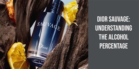 does dior sauvage have alcohol|which Dior Sauvage is best.